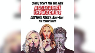 Age Against The Machine Daytime Party, 3pm-7pm (Over 40s Only)