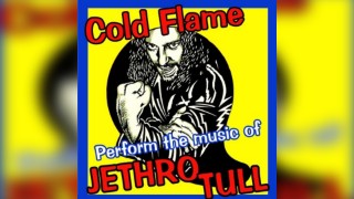 COLD FLAME perform the music of Jethro Tull