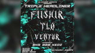 Bl4ckout presents, Fiishir, TLØ and Ventur.