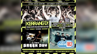 KERRANG'D / Ultimate GREEN DAY / Ultimate BLINK-182: LEEDS