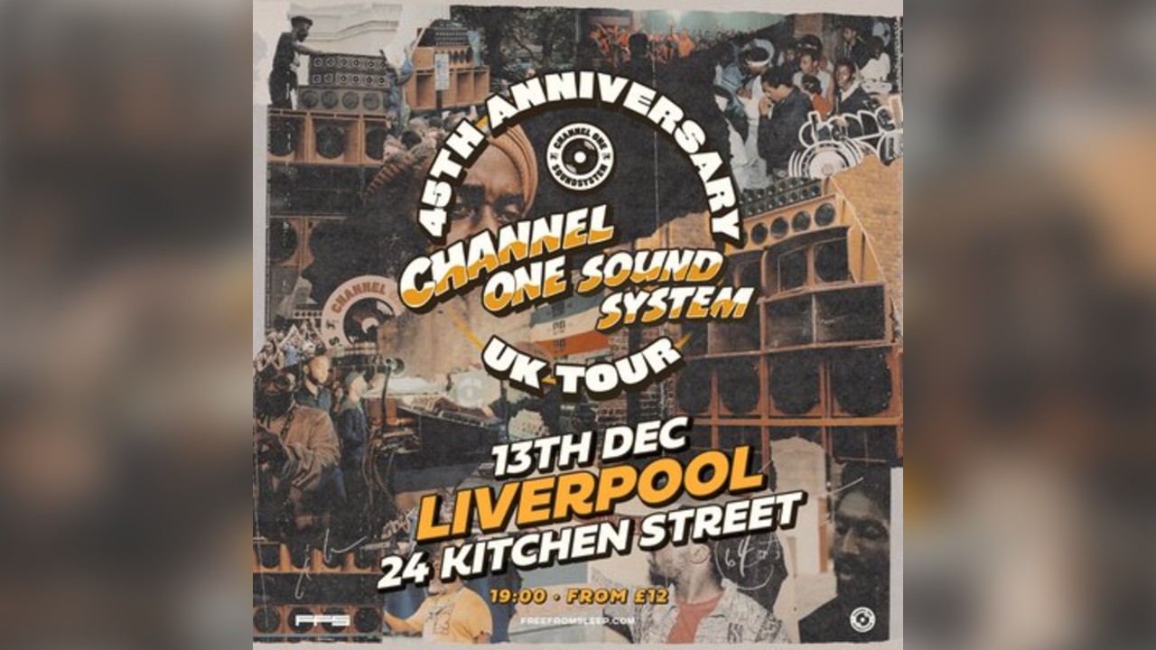 Channel One Sound System UK Tour - Liverpool