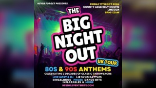 BIG NIGHT OUT - 80s v 90s Lincoln, County Assembly Rooms