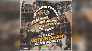 Channel One Sound System - 45th Anniversary Tour - Nottingham