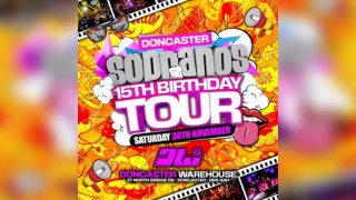 Sopranos 15th Birthday Tour Doncaster Warehouse Special