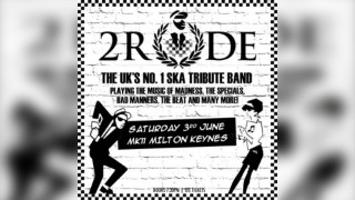 2 RUDE: The UK's No. 1 Ska Tribute Band / MK11 Milton Keynes