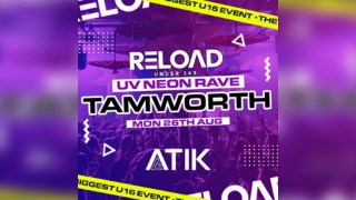 Reload Under 16s Tamworth - UV GLOW RAVE