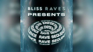 Bliss Raves: Rave Sequence