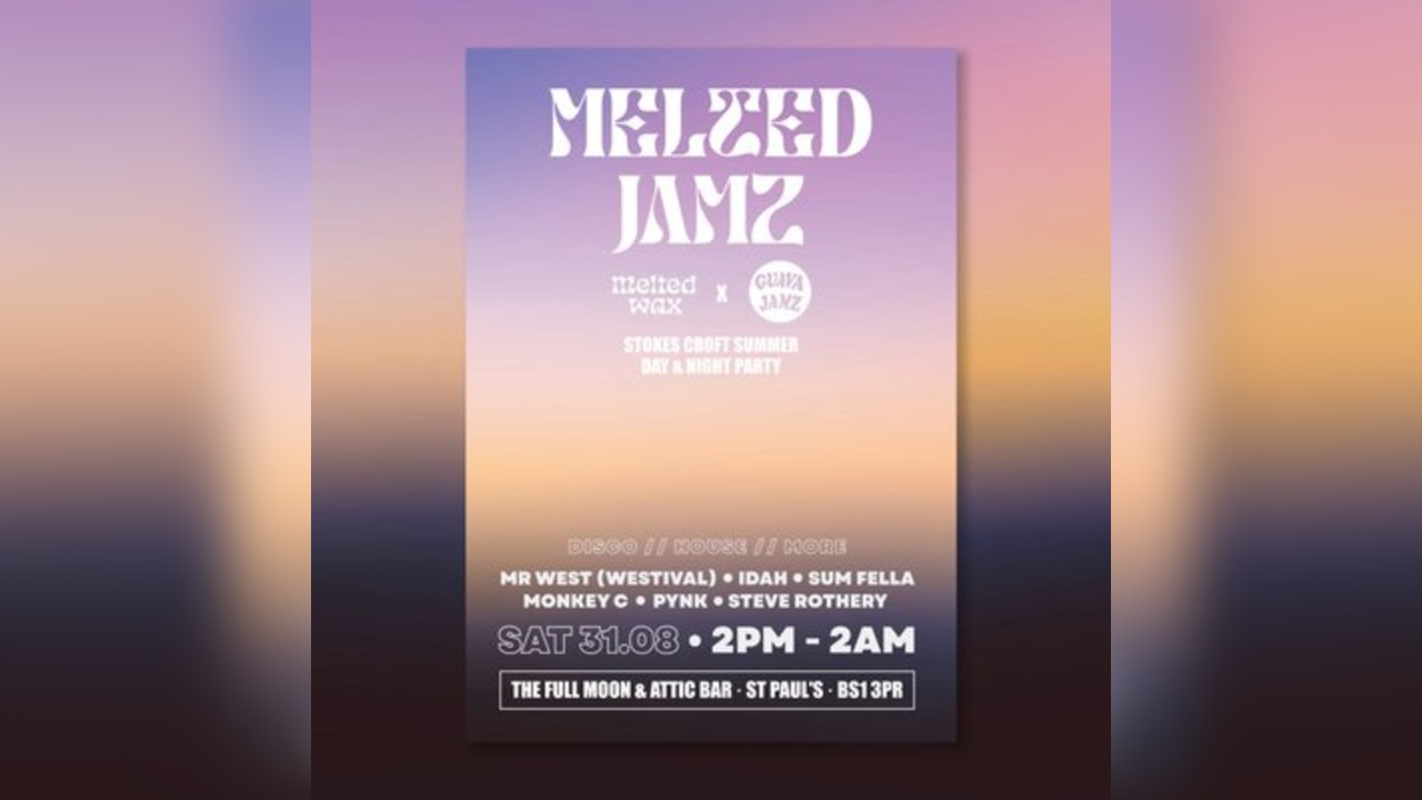 Melted Jamz: Stokes Croft Summer Day & Night Party