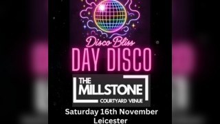 Disco Bliss - Day Party - Leicester - Saturday 16th November