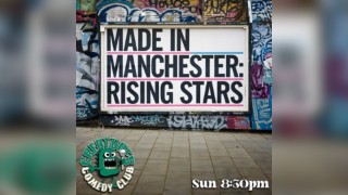 Made in Manchester: Rising Stars || Creatures Comedy Club