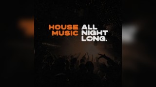 HOUSE All Night Long - Free Entry