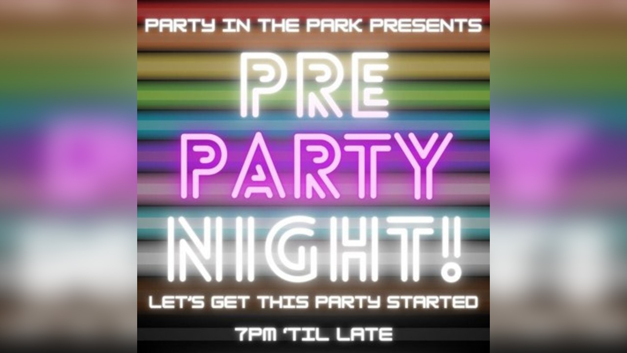 Party in the Park : The LGBTQIA + FESTIVAL PRE PARTY