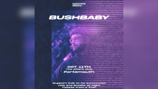 Concrete Music Presents: BUSHBABY