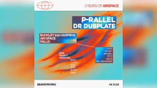 3 Years of Airspace Presents: P-rallel & Dr Dubplate (360 party)