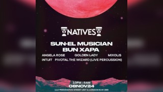 Natives presents SUN-EL MUSICIAN, Bun Xapa + More