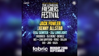 The London Freshers Festival ft JACK FOWLER + Kenny Allstar