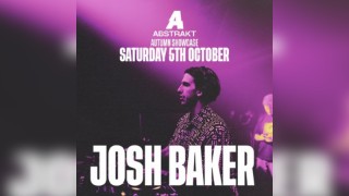 Abstrakt Autumn Showcase with Josh Baker