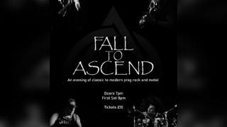 Fall to Ascend - A night of live prog rock and metal