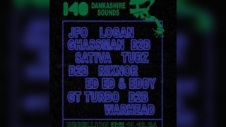 Strictly 140 x Dankashire Soundsystem / LOGAN, JFO, WARHEAD+MORE