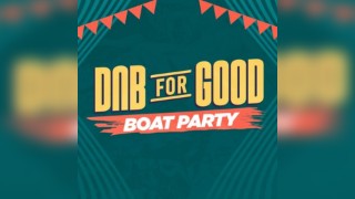 DnB For Good BOAT PARTY Feat: LONDON ELEKTRICITY, KATALYST....