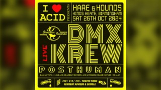 I LOVE ACID: DMX Krew (Live) + Posthuman