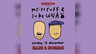 An Afternoon with Mr Scruff B2B Luke Una [SOLD OUT]