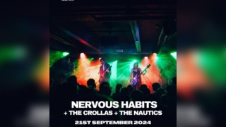 Nervous Habits, The Crollas, The Nautics