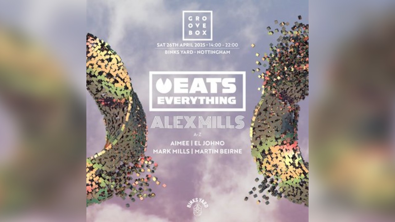 EATS EVERYTHING, ALEX MILLS & MORE | Groovebox at Binks Yard