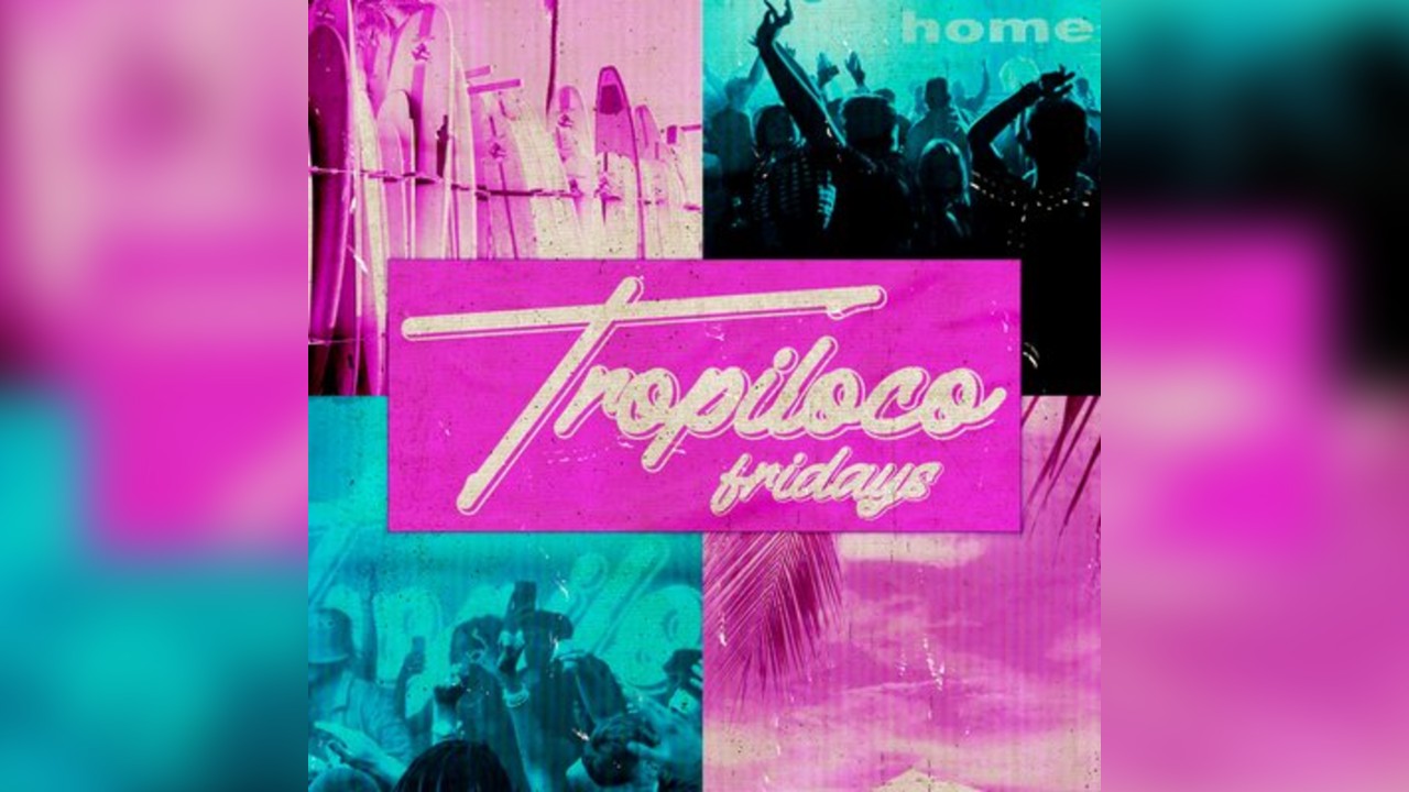 Tropiloco Leeds - Every Friday @ Home