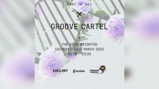 LULLABY PRESENTS: The Link Up Series / Part I x Groove Cartel