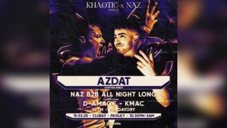 KHAOTIC presents: Azdat + Naz b2b all night long