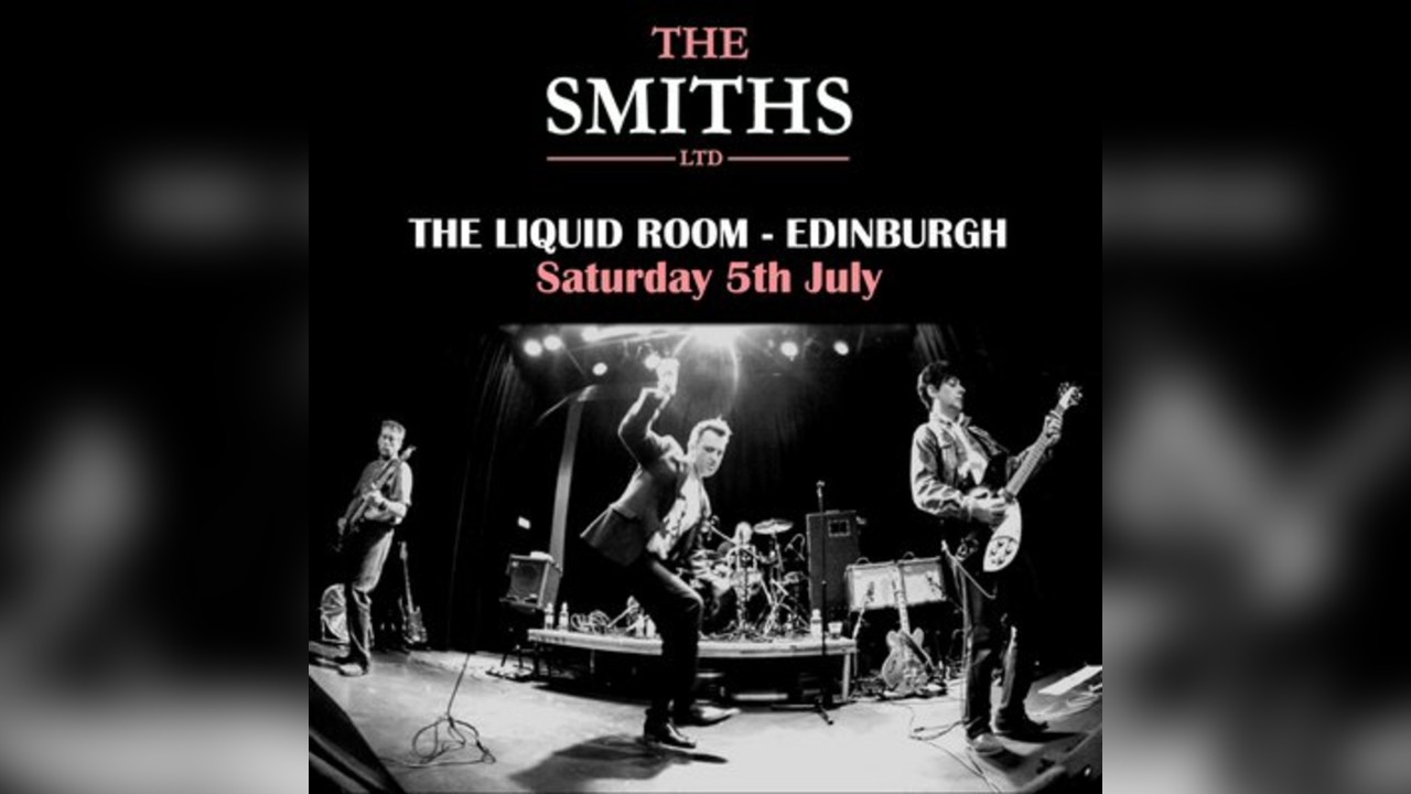 The Smiths Ltd - Liquid Room, Edinburgh