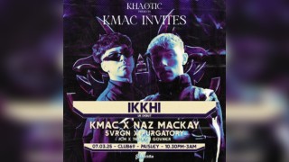 Khaotic x KMAC INVITES - IKKHI