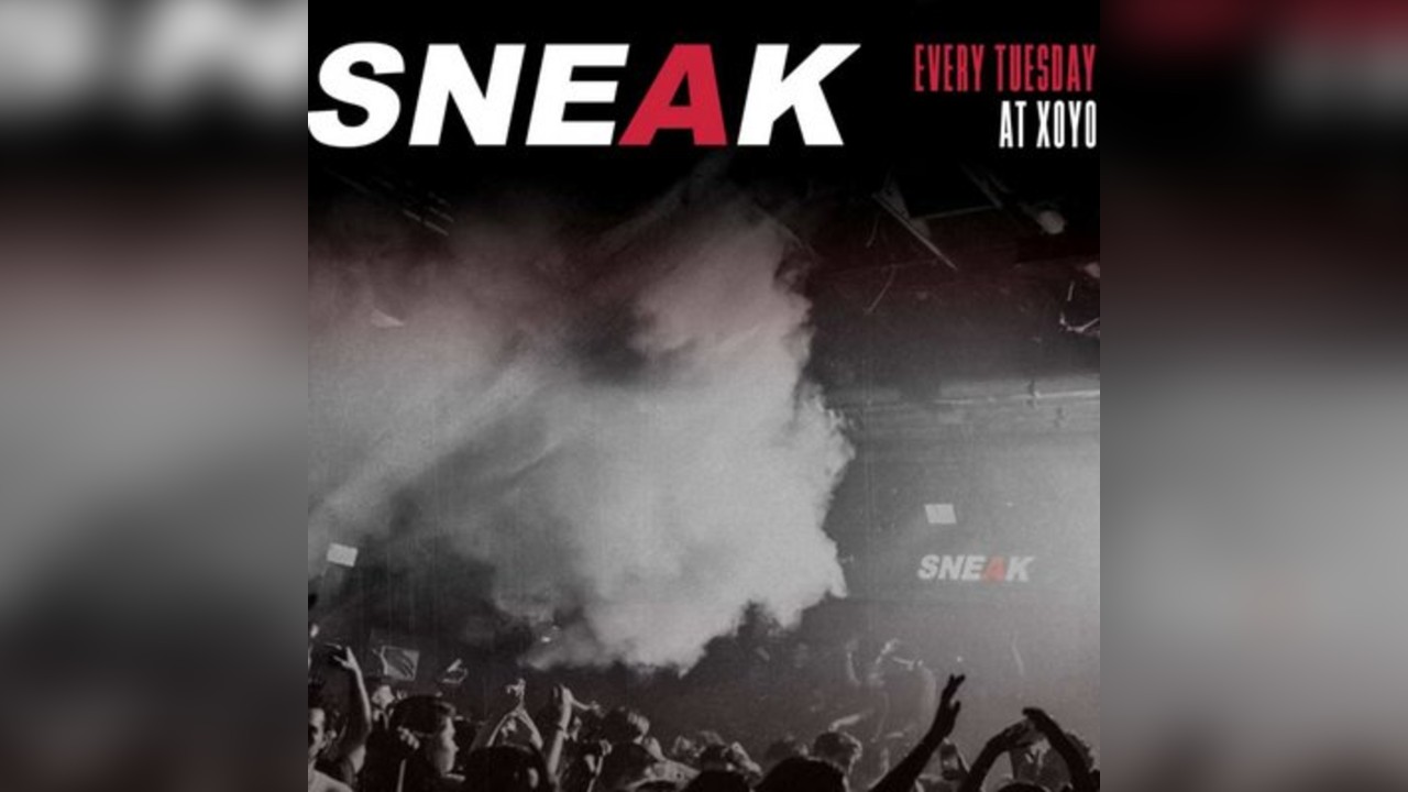 SNEAK RAVE @ XOYO - Every Tuesday