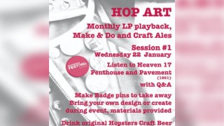 Hop Art - Album Playback, Make and Do, Craft Ales - Heaven 17