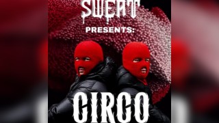 SWEAT Presents: CIRCO