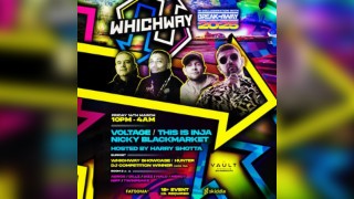 WHICHWAY x BREAKAWAY: VOLTAGE, INJA, NICKY BLACKMARKET