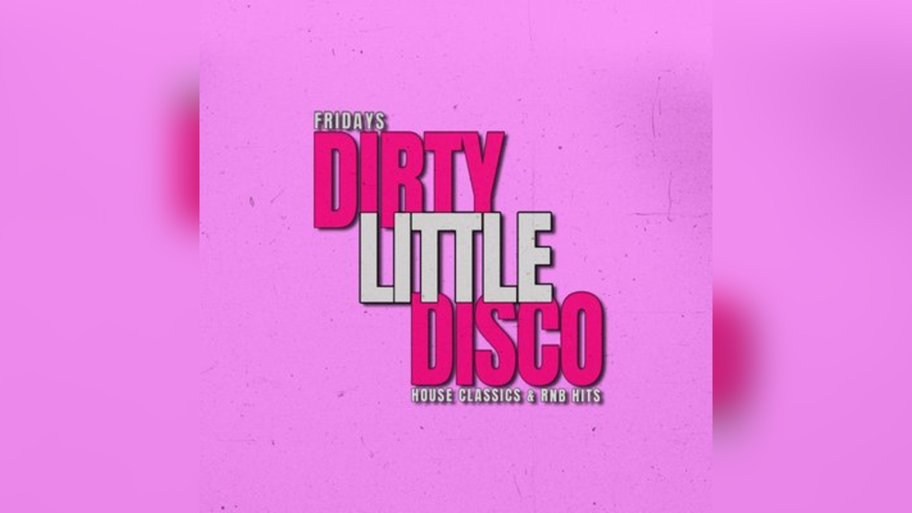 Dirty Little Disco - Fridays @ Paradiso Liverpool