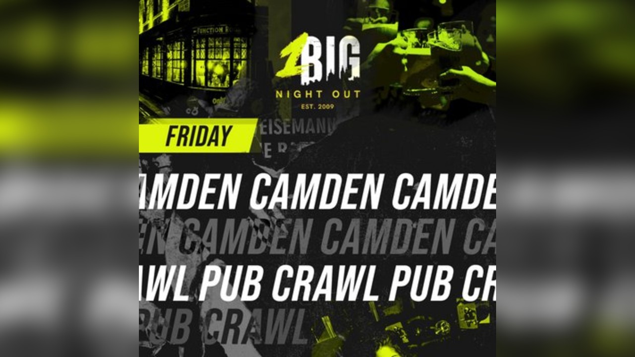 CAMDEN PUB CRAWL - Every FRIDAY