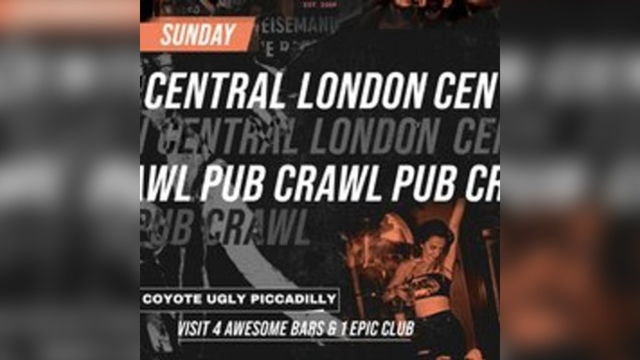 CENTRAL LONDON PUB CRAWL- every Sunday