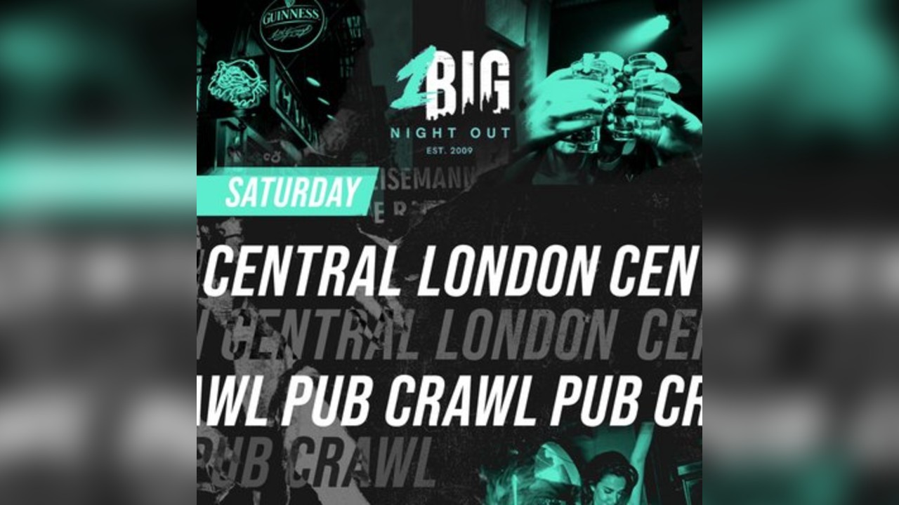 CENTRAL LONDON PUB CRAWL - Every SATURDAY