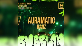 Bubblin w/ Auramatic + MORE