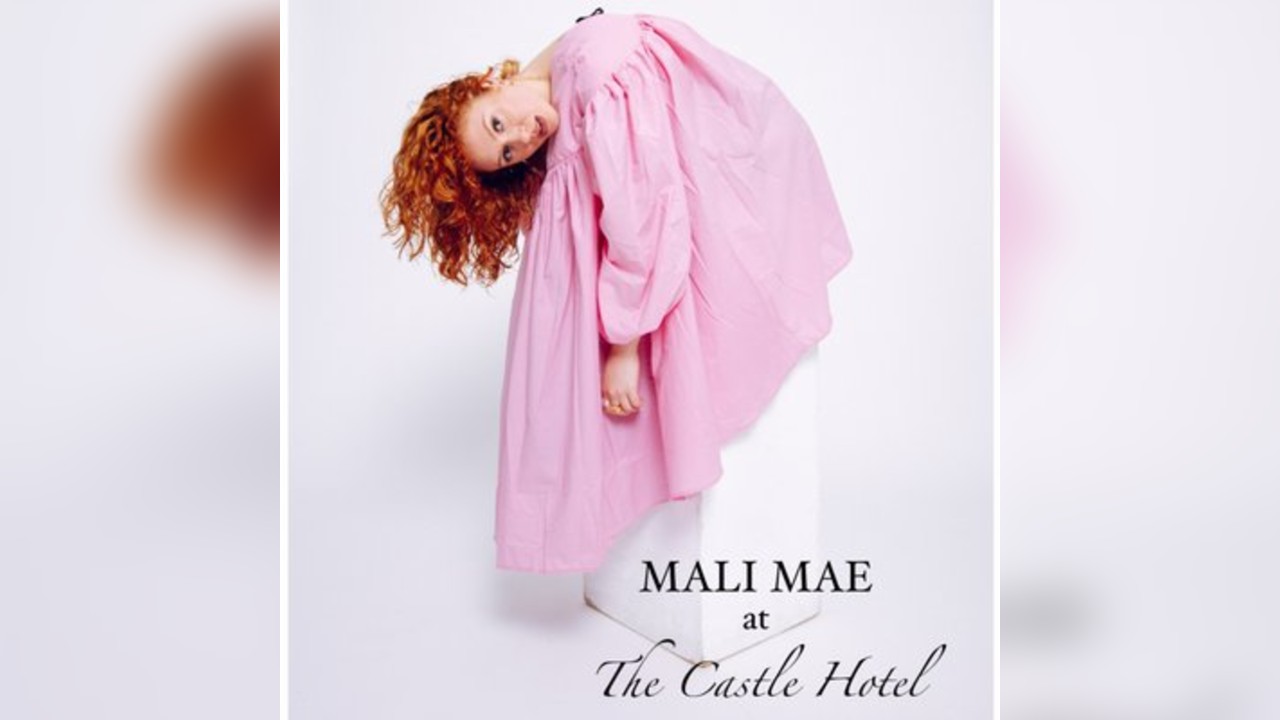 Mali Mae at The Castle Hotel