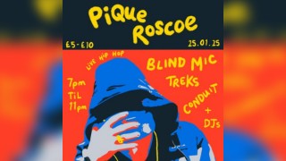 Pique Roscoe, Blind Mic, Treks & Conduit