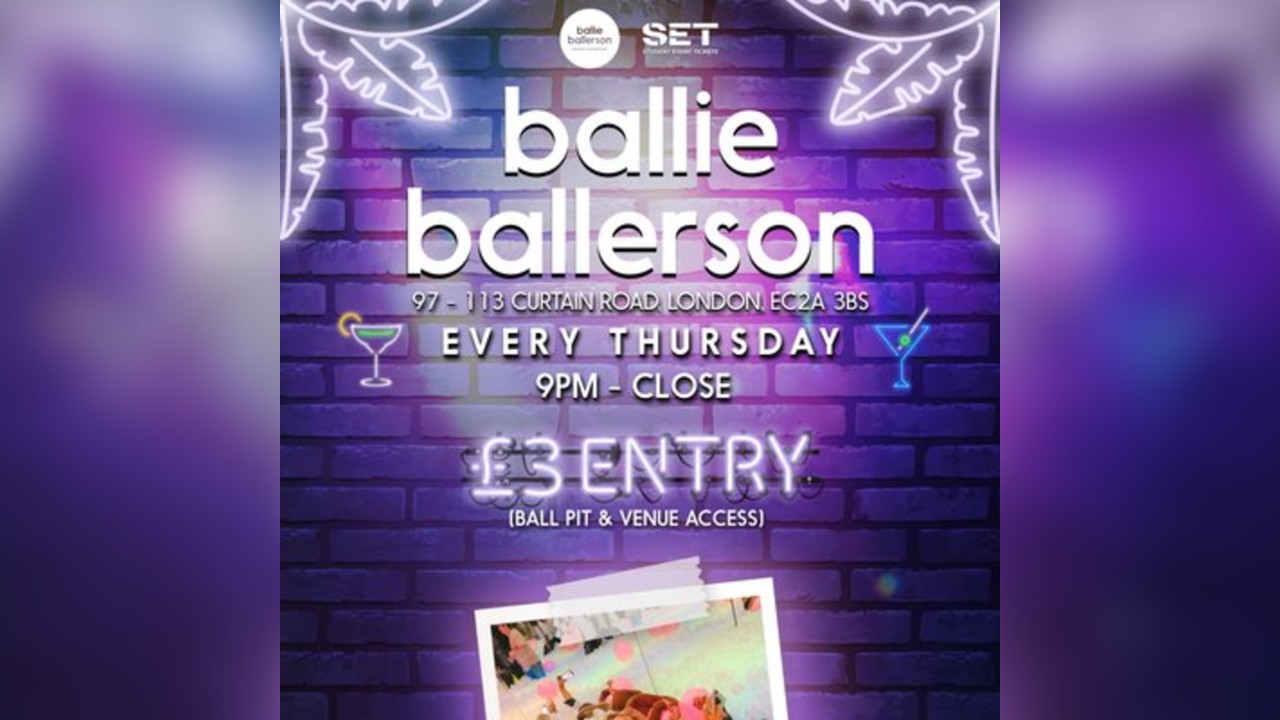 Thursdays @ BALLIE BALLERSON SHOREDITCH