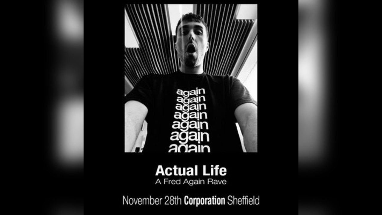 Actual Life: Fred Again Rave (Sheffield)