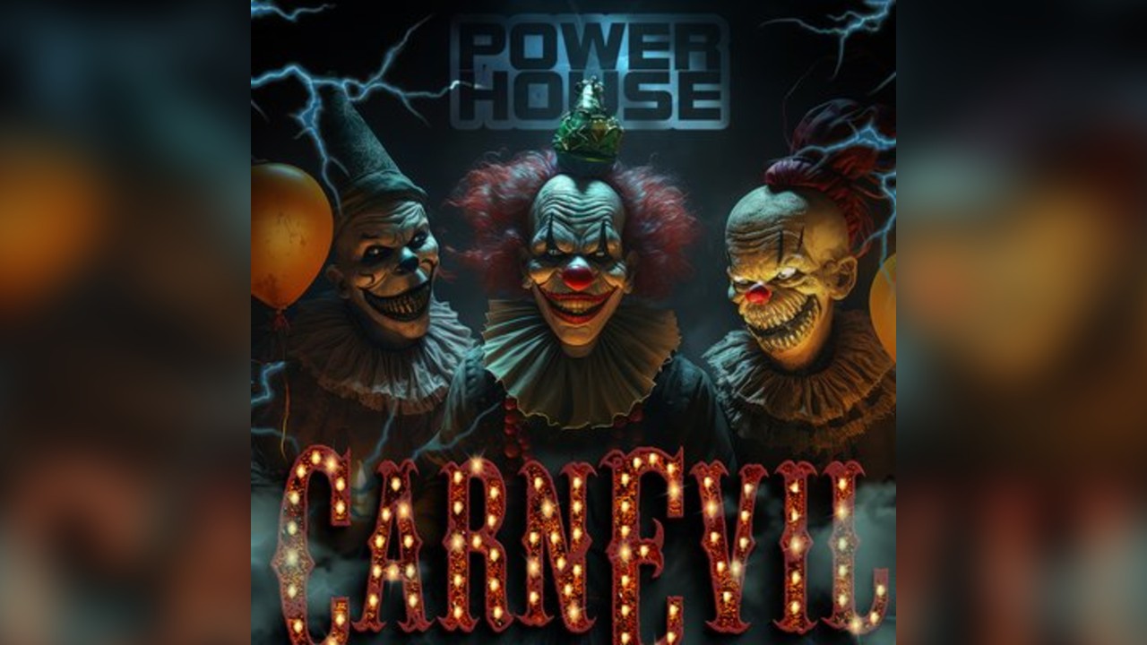 The Powerhouse: CarnEvil - Halloween