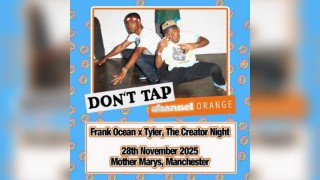 DONT TAP Channel Orange: Frank Ocean x Tyler, The Creator Night