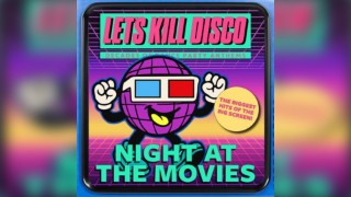 Let's Kill Disco @ CHALK | Night At The Movies