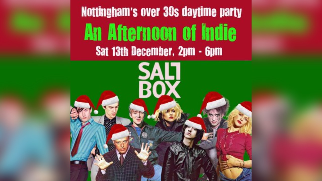 An Xmas Afternoon of Indie: NOTTINGHAM (Over 30s Only)